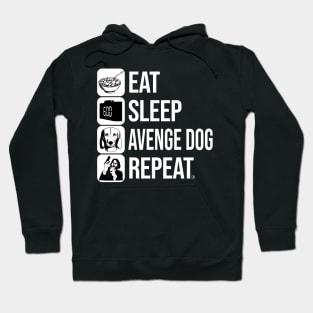 Eat, Sleep, Avenge Dog, Repeat Hoodie